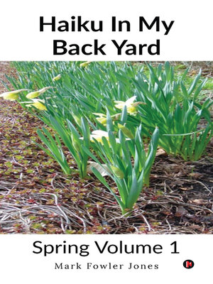 cover image of Haiku In My Back Yard Spring, Volume 1